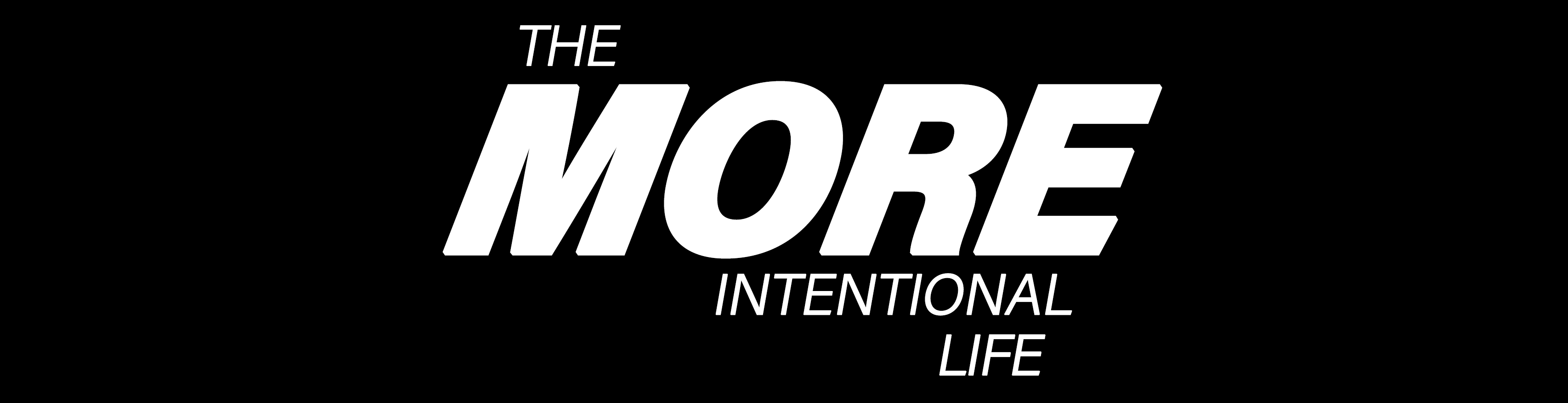 The More Intentional Life